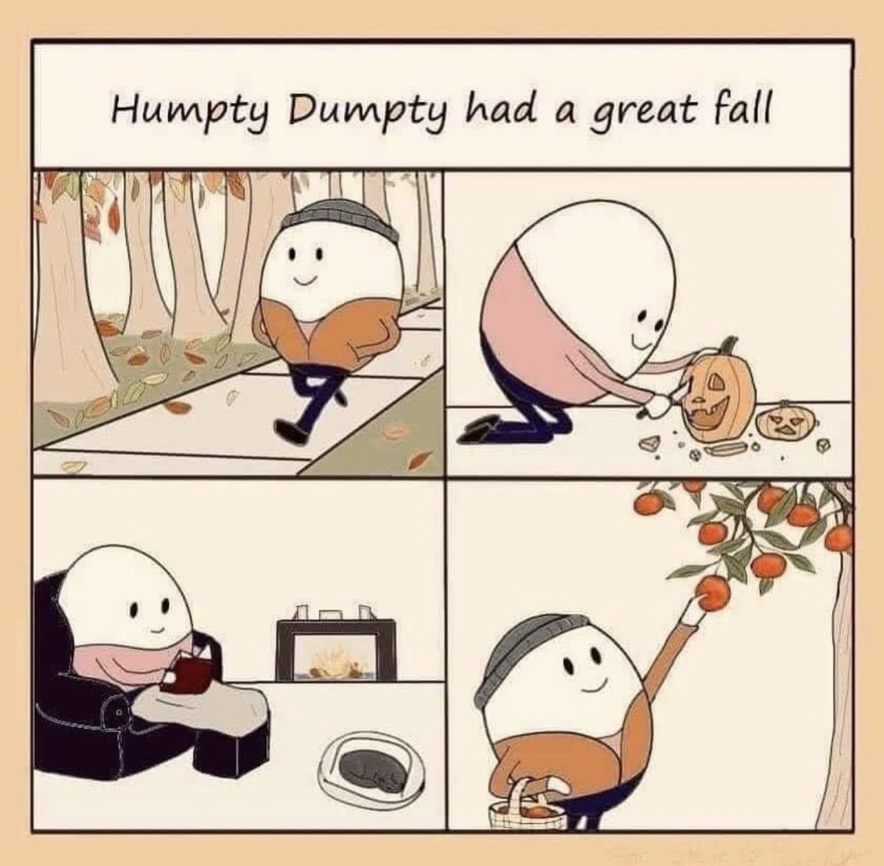 A four panel comic of Humpty Dumpty having a great fall carving pumpkins, reading by the fire, and taking walks.