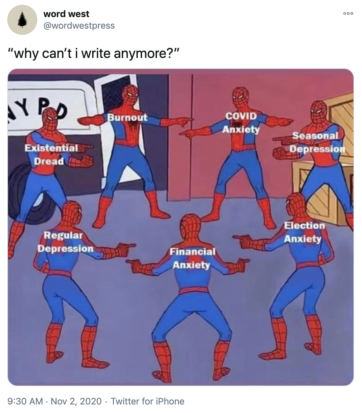 A tweet that asks "Why can't I write anymore?" and the accompanying picture showing seven Spiderman cartoons pointing at one another in a circle. They are labeled existential dread, burnout, COVID anxiety, seasonal depression, election anxiety, financial anxiety, and regular depression.