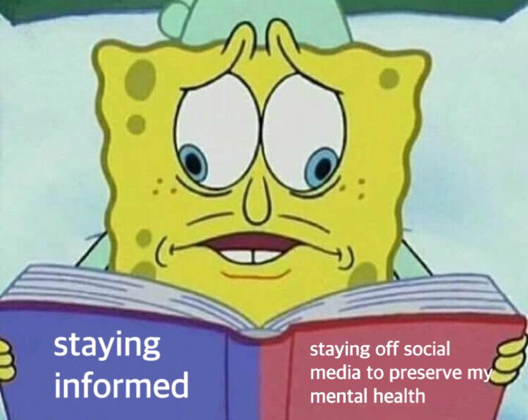 SpongeBob looking at two pages of a book with a distressed look, one is labeled "staying informed" and the other is labeled "staying off social media to preserve my mental health."