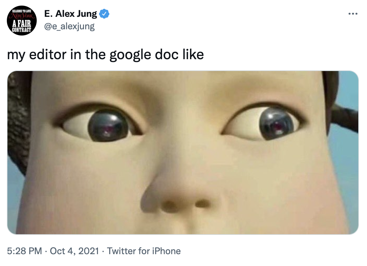 A screenshot of a tweet. There is an image of the robot girl from Squid Game, her large eyes looking right, captioned "my editor in the google doc like."