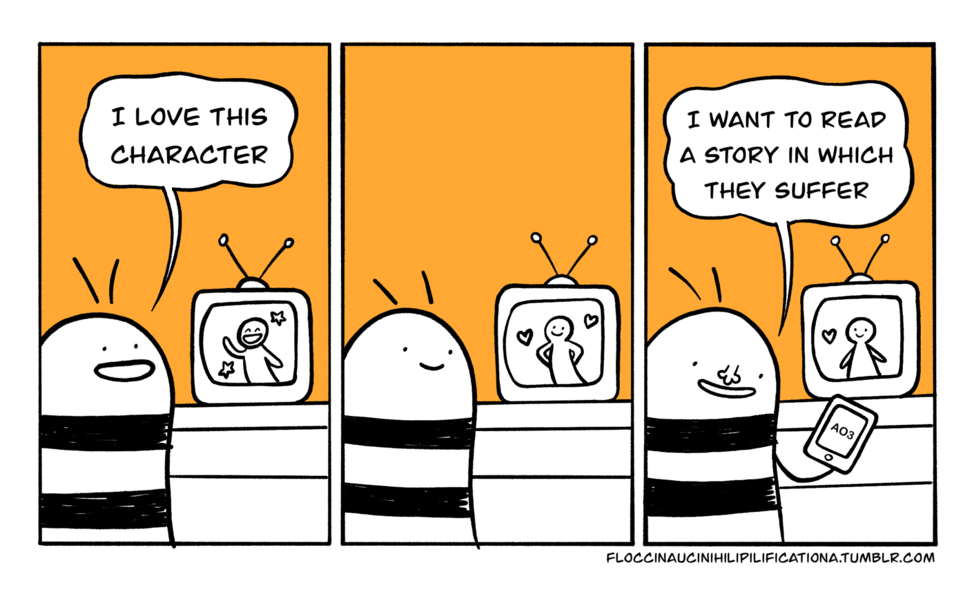 A three panel comic of a bee watching a character on TV. The bee says, "I love this character." After a beat, it says, "I want to read a story in which they suffer."