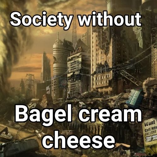 A painting of a city in chaos and disrepair, with the text: "Society without bagel cream cheese."