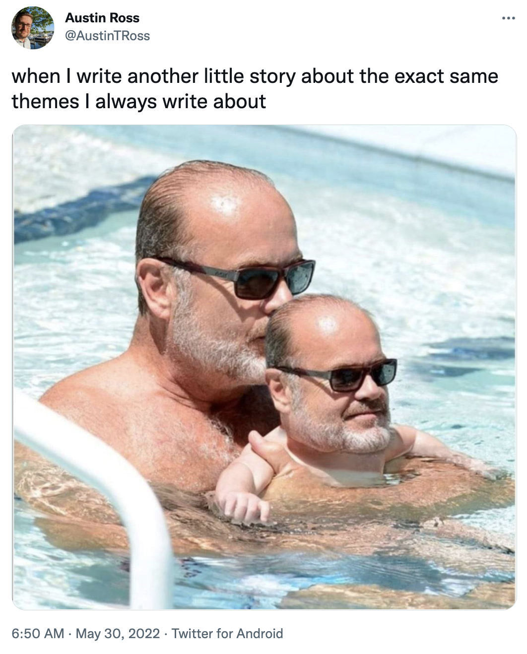 A tweet with a Photoshopped picture of actor Kelsey Grammer holding a baby with Kelsey Grammer's head in the pool, captioned "when I write another little story about the exact same themes I always write about."