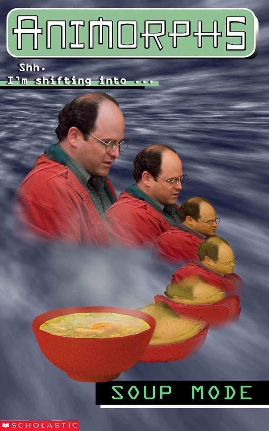 A Photoshopped Animorphs book cover showing George Constanza from Seinfeld shifting into a bowl of soup. The book is titled "Soup Mode."