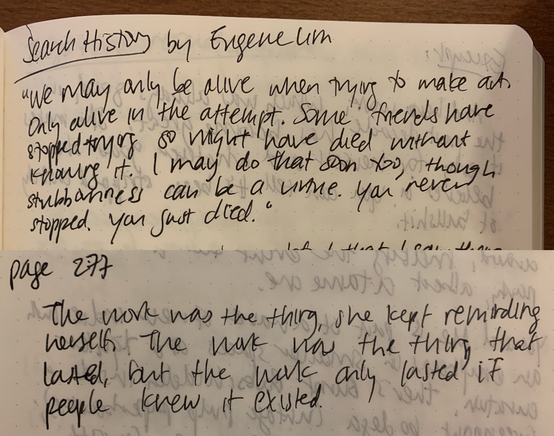 Two quotes from "Search History" and "Tomorrow, and Tomorrow, and Tomorrow" I copied in my commonplace book about art making