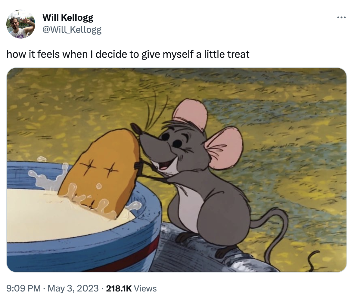 Roquefort the mouse from the Disney animated film, The Aristocats, delightedly dips a cracker into a saucer of milk. The tweet captions this, "how it feels when I decide to give myself a little treat."