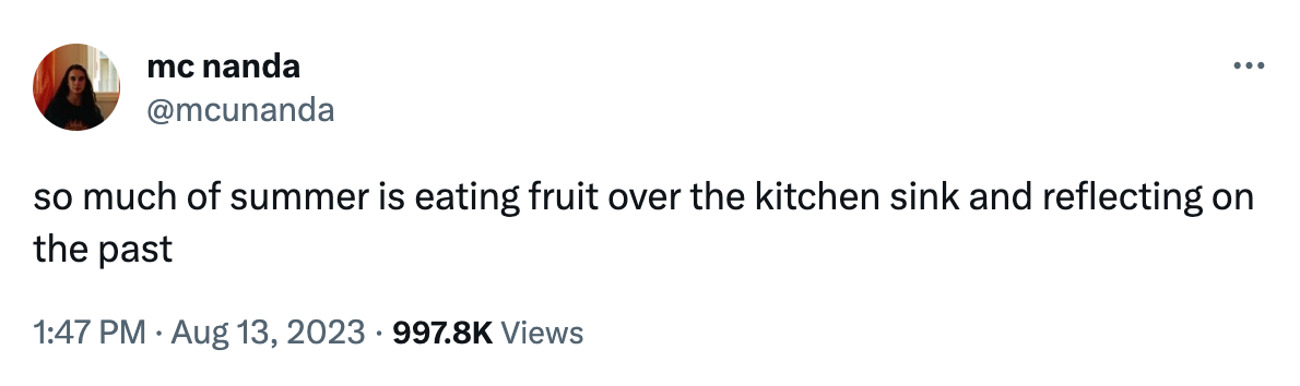 A tweet that says: "so much of summer is eating fruit over the kitchen sink and reflecting on the past."