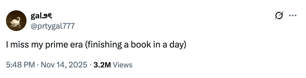 A tweet that says: "I miss my prime era (finishing a book in a day)"
