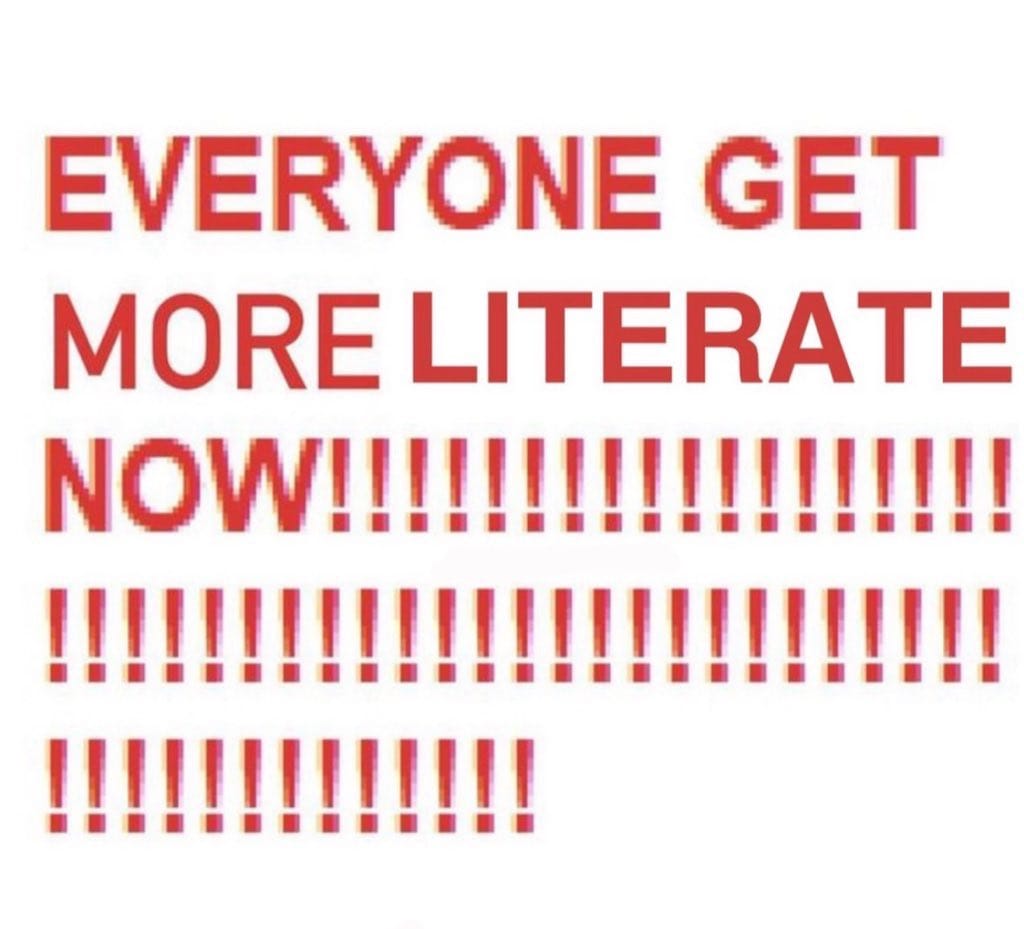 All caps red text that reads: EVERYONE GET MORE LITERATE NOW!!!
