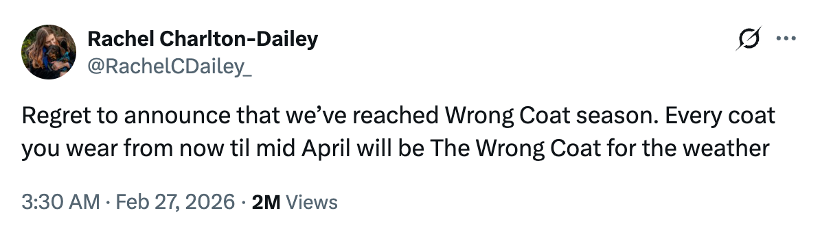 A screenshot of a Tweet: "Regret to announce that we've reached Wrong Coat season. Every coat you wear from now til mid April will be The Wrong Coat for the weather."